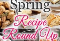 Spring Recipe Roundup: Fresh Seasonal Dishes to Try Now