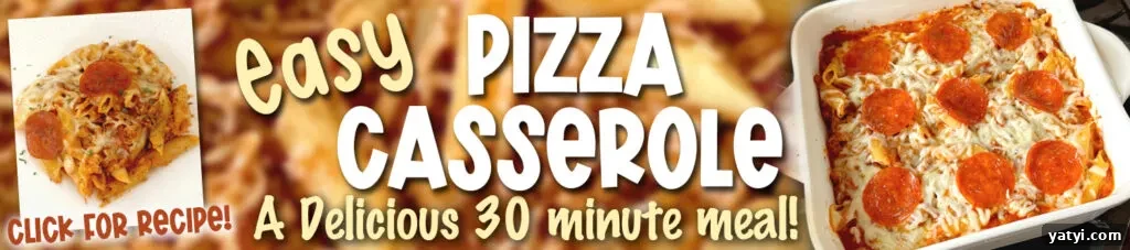 15-Minute Hot Pizza Dip Recipe: Savory Appetizer for Parties 7 pizza casserole banner ad