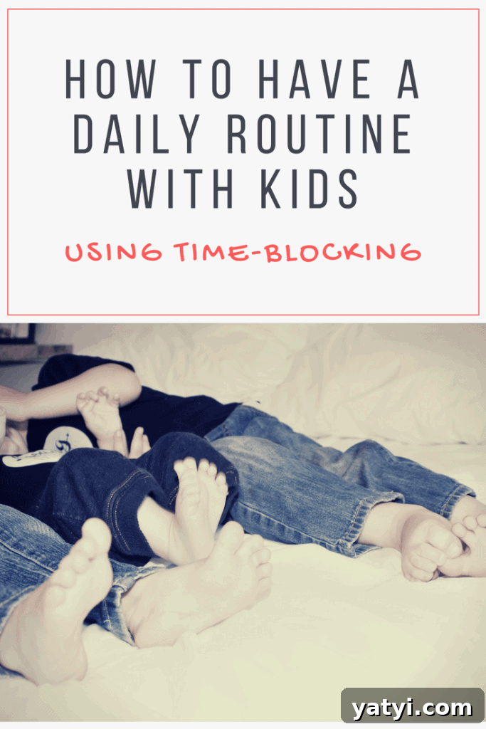 Daily Routines That Work When You Have Kids 2 Things can feel overwhelming when you have more than one kid at home! Learn how I schedule my day with multiple kids and grab a FREE printable time blocking schedule to help you get started. #timeblocking #dailyroutine #momschedule #sahmroutine #multiplekidsroutine #dailyschedule